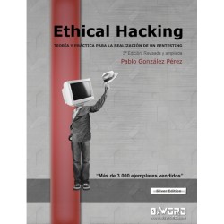 Ethical Hacking: Teoría y práctica para la realización de un pentesting 3ª Edición