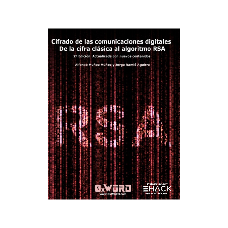 Cifrado de las comunicaciones digitales de la cifra clásica al algoritmo RSA 2ª Edición