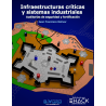 Infraestructuras críticas y sistemas industriales: Auditorias de seguridad y fortificación