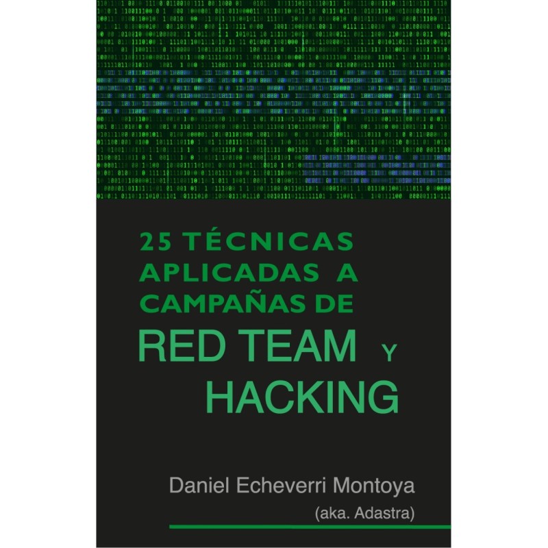 25 Técnicas Aplicadas A Campañas de Red Team y Hacking