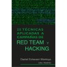 25 Técnicas Aplicadas A Campañas de Red Team y Hacking